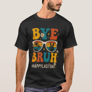 Camiseta Tchau, mano, feliz último dia de aula, professores