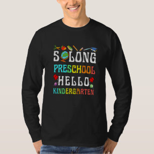 Camiseta Tchau Pré-escola Olá Jardim de Infância Pr K Gradu