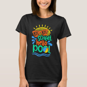Camiseta Tchau Tchau Escola Olá Piscina Escola Garoto Féria