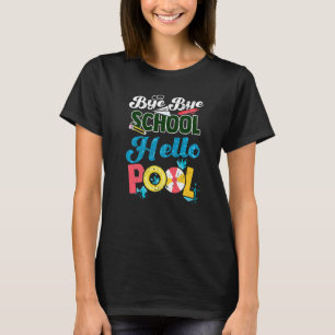 Camiseta Tchau Tchau Escola Olá Piscina Estudante de Verão