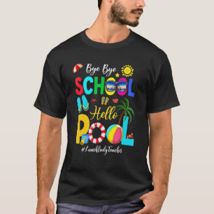 Camiseta Tchau Tchau Escola Olá Piscina Senhora Almoço Prof