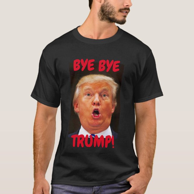 Camiseta Tchau, Trump, Diga Adeus, Trump Para Presidente (Frente)