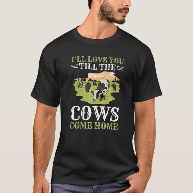 Camiseta Te Amo Até As Vacas Chegarem Em Casa (Frente)