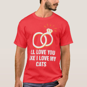 Camiseta Te Amo Como Amo Os Meus Gatos Casando Amor De Gato