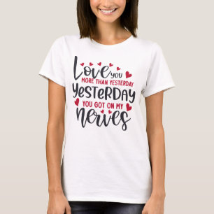 Camiseta Te amo mais do que ontem!