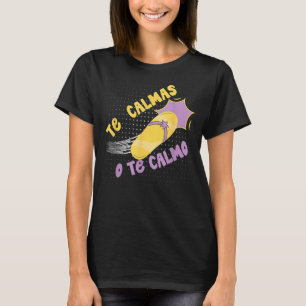 Camiseta Te Calmas O Calmo Engraçado Espanhol Mexicano