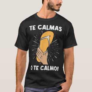 Camiseta Te Calmas O Calmo Engraçado Mãe Hispânica Espanhol