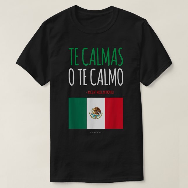 Camiseta Te Calmas O Calmo Engraçado Presente Mexicano Mexi (Frente do Design)