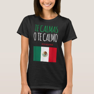 Camiseta Te Calmas O Calmo Engraçado Presente Mexicano Mexi