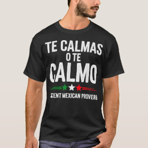 Camiseta Te Calmas O Calmo Funny Auto-falante Espanhol Gift