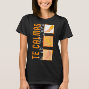 Camiseta Te Calmas O Calmo Hispânico Latina Femin