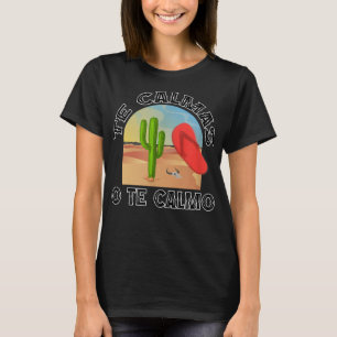 Camiseta Te Calmas O Calmo, La Chancla Engraçado Espanhol