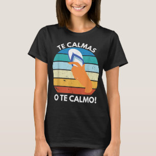 Camiseta Te Calmas O Calmo Mexicano Proverb Engraçado Espan