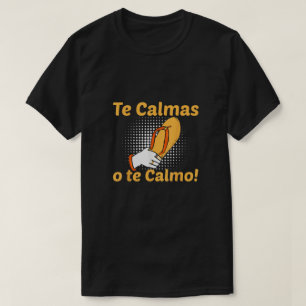 Camiseta Te Calmas O Te Calmo Mãe Espanhola Mexicana Engraç