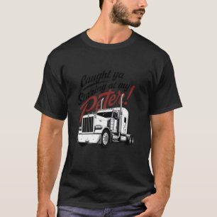 Camiseta Te Peguei Olhando para o Meu Peter Caminhão Semi D