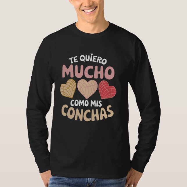 Camiseta Te Quiero Mucho Como Mis Latina Mexican Baked Past (Frente)