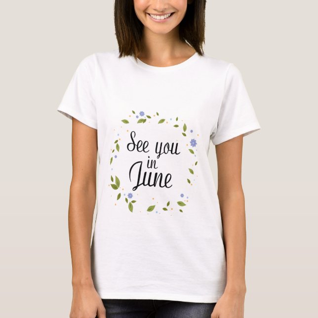 Camiseta Te Vejo Em June Maternity T Shirt (Frente)