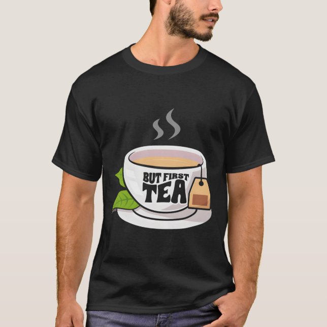 Camiseta Tea Aromatic Beverage Tea Aroma Tea Drinking (Frente)