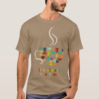 Camiseta Tea Design Itx27s sempre hora do chá Presente de a