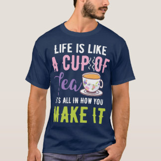 Camiseta Tea Design Life é como uma xícara de chá Birthday