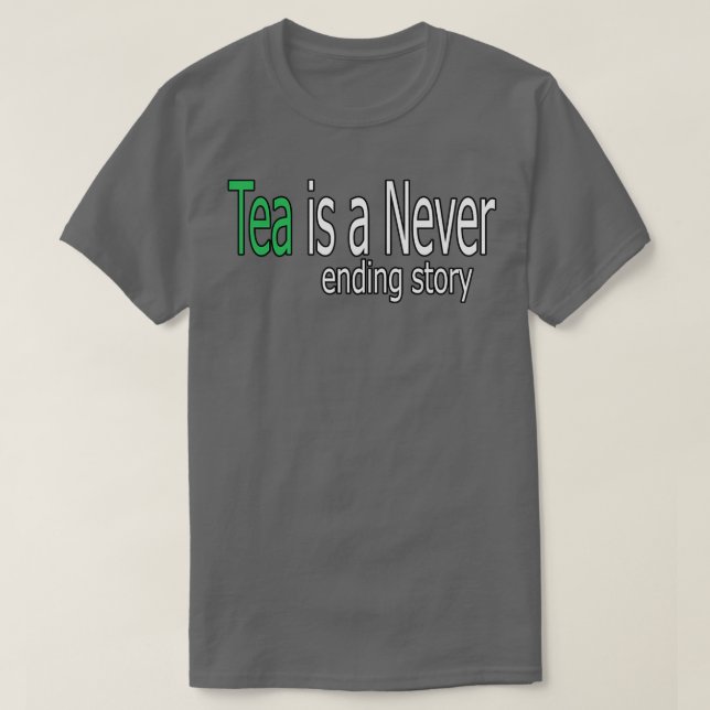 Camiseta Tea é uma citação de história sem fim (Frente do Design)