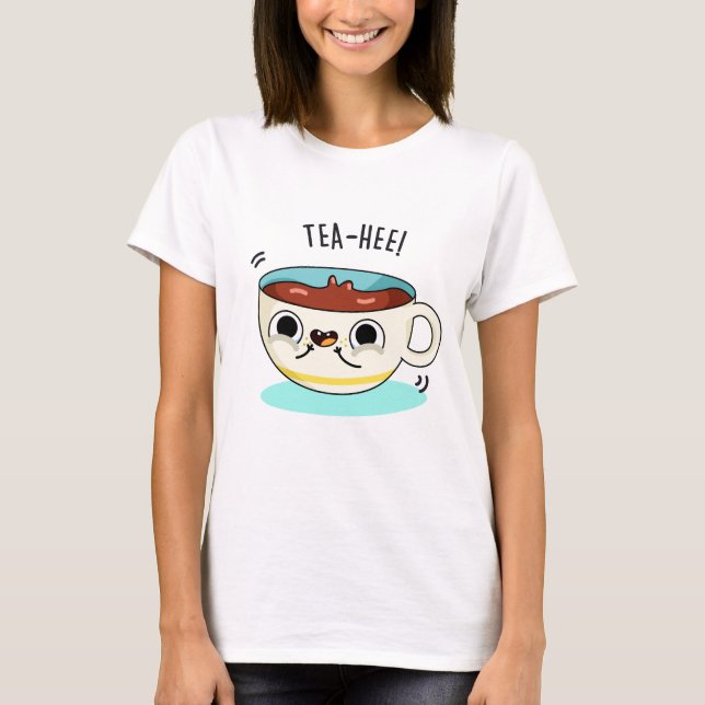 Camiseta Tea Hee Funny Tea Cup Pun (Frente)