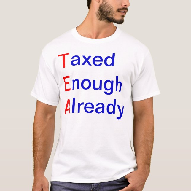 Camiseta TEA Já Tributada O Suficiente (Frente)