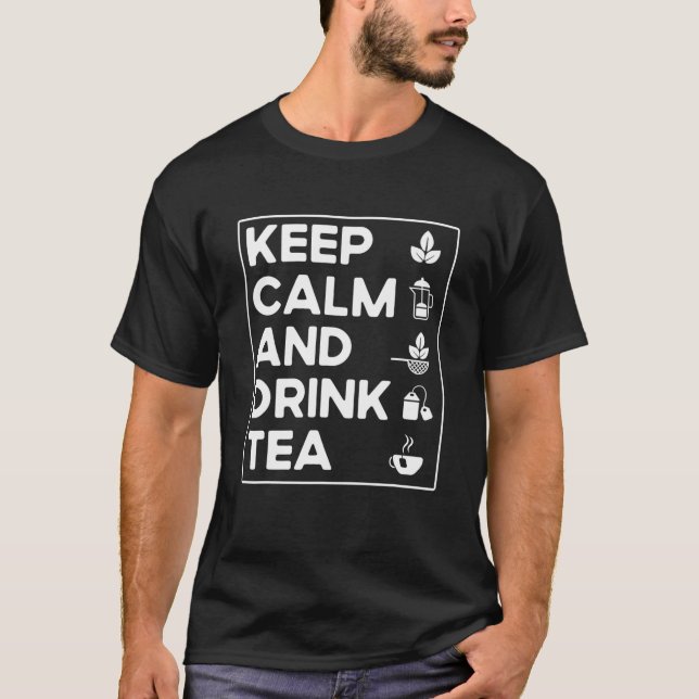 Camiseta Tea Lover Tea Drinker Quotes Keep Calm And Drink T (Frente)