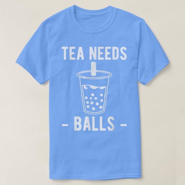Camiseta Tea Needs Balls Boba Bubble Tea  (Frente do Design)