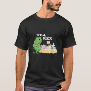 Camiseta Tea Rex Cute Tyrannosaurus Dino Tea Lover