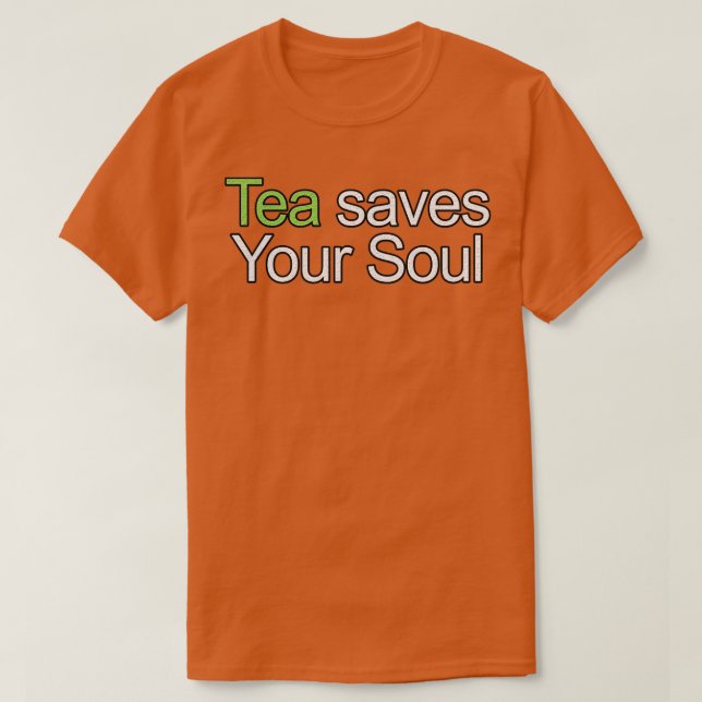 Camiseta Tea Saves Your Soul Quote (Frente do Design)
