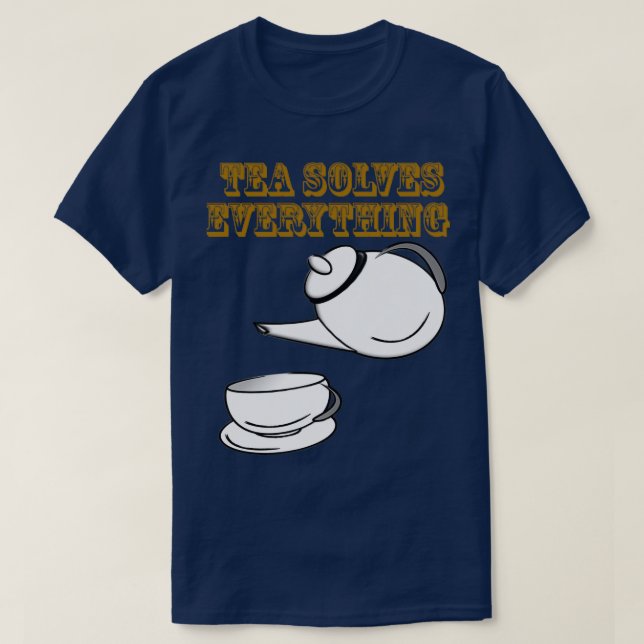 Camiseta Tea Solves Everything 80 (Frente do Design)