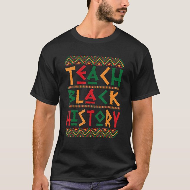 Camiseta Teach Black History Teacher African American Melan (Frente)