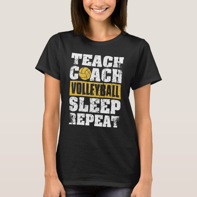 Camiseta Teach Coach Volleyball Sleep Repeat Volleyball Coa (Frente)