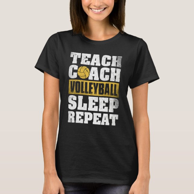 Camiseta Teach Coach Volleyball Sleep Repeat Volleyball Coa (Frente)