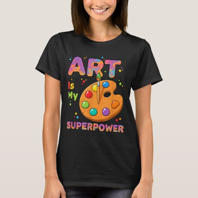 Camiseta Teacher - Art Is My Superwer Art Teacher Drawing P (Frente)