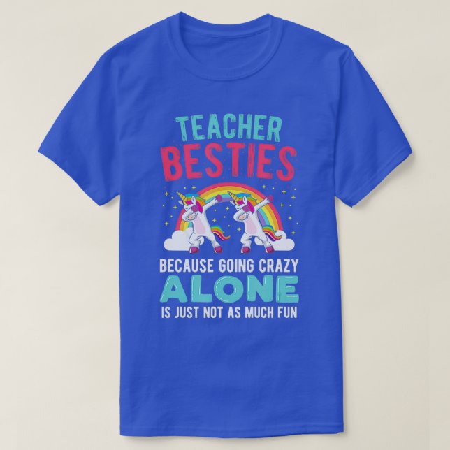 Camiseta Teacher Besties Going Crazy Alone Teacher  (Frente do Design)