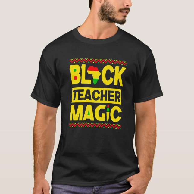 Camiseta Teacher Black History Black Teacher Magic Proud Af (Frente)
