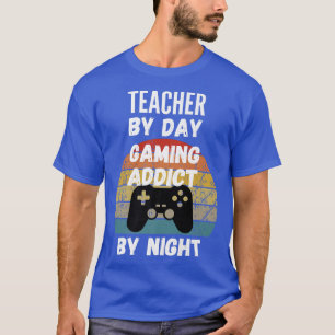 Camiseta Teacher By Day, Gaming Addict By Night1096