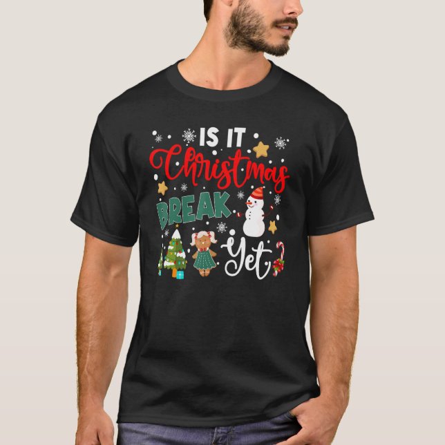 Camiseta Teacher Christmas Is It Christmas Break Yet Snowma (Frente)