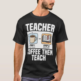 CAMISETA TEACHER - COFFEE THEN TEACH