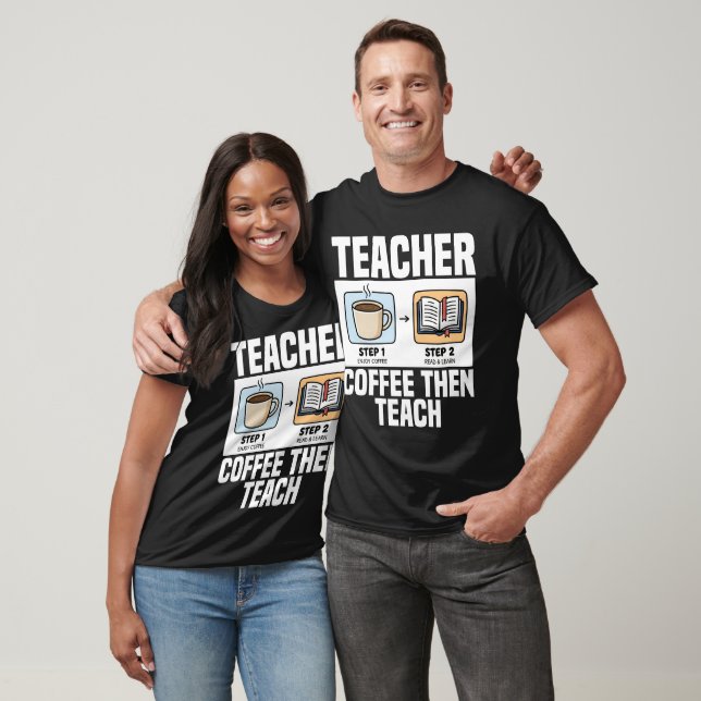 CAMISETA TEACHER - COFFEE THEN TEACH (Unissex)