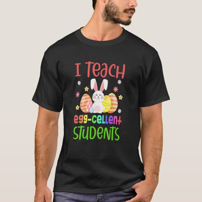 Camiseta Teacher Easter Day I Teach Egg Cellent Students (Frente)
