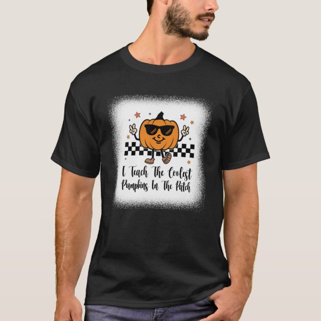 Camiseta Teacher I Teach the Coolest Pumpkins in the Patch  (Frente)