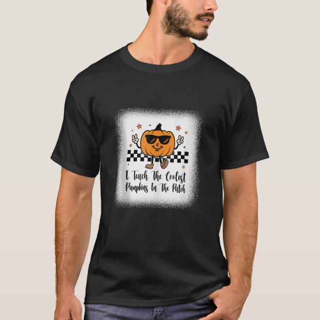 Camiseta Teacher I Teach The Coolest Pumpkins in The Patch  (Frente)