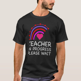 Camiseta Teacher In Progress Please Wait Cute Teacher Rainb