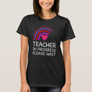 Camiseta Teacher In Progress Please Wait Cute Teacher Rainb
