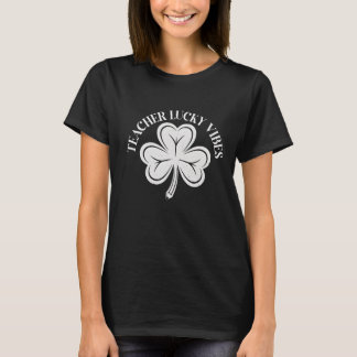 Camiseta Teacher Lucky Vibes Shirt, St Patrick’s Day Teache