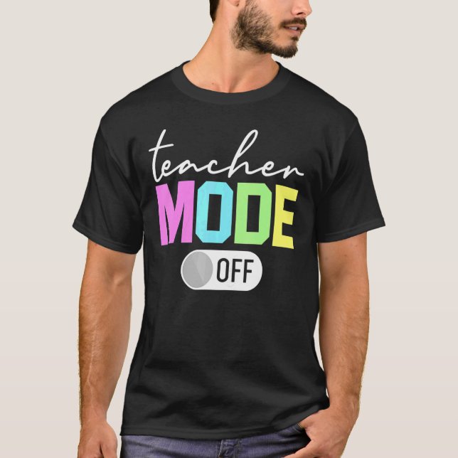 Camiseta Teacher Mode Off  End Of The Year Hello Summer (Frente)