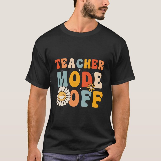Camiseta Teacher Mode Off Last Day Of School Hello Summer B (Frente)
